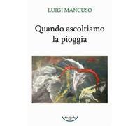 Quando ascoltiamo la pioggia