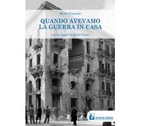 Quando avevamo la guerra in casa
