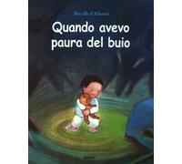Quando avevo paura del buio. Ediz. illustrata