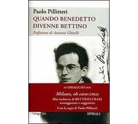 Quando Benedetto divenne Bettino. Con DVD