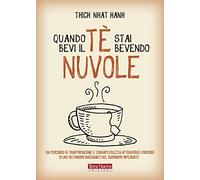 Quando bevi il tè, stai bevendo nuvole