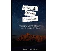 QUANDO CADONO GLI AQUILONI