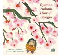 Quando cadono i fiori di ciliegio. Ediz. illustrata