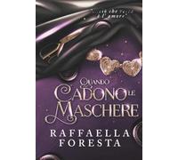 Quando cadono le maschere: ...ciò che resta è l'amore