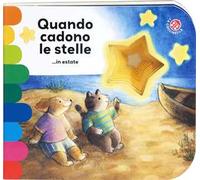Quando cadono le stelle. ...in estate. Ediz. illustrata