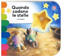 Quando cadono le stelle. ...in estate. Ediz. illustrata