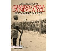 Quando cadrà la neve a Yol. Prigioniero in India