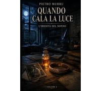 Quando cala la luce - L’eredità del nonno