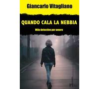 Quando cala la nebbia. Milo. Detective per amore