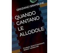 QUANDO CANTANO LE ALLODOLE: VI volume - Serie Il Commissario Venanzi - romanzo noir