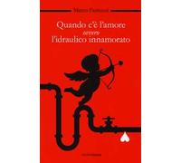 Quando c'è l'amore, ovvero l'idraulico innamorato