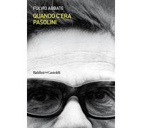 Quando c'era Pasolini