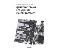 Quando c'erano i comunisti e altri racconti