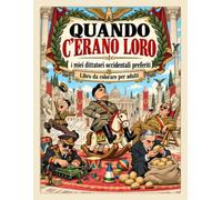 Quando c'erano loro: Libro da colorare (ma anche no) per adulti
