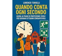 Quando Conta Ogni Secondo: Guida ai Piani di Protezione Civile per Giovani Cittadini Consapevoli