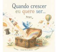 Quando crescer eu quero ser...