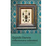 Quando Darwin collezionava coleotteri. Muovere i primi passi nel pensiero evoluzionistico