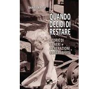 Quando decidi di restare. Storie di generi, generazioni, generatività