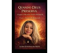 Quando Deus preserva o que o mundo tenta destruir: cura e identidade restaurada