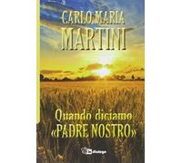 Quando diciamo «Padre nostro»