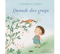 Quando dico grazie. Ediz. a colori