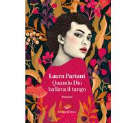 Quando Dio ballava il tango [Paperback] [Mar 04, 2021] Pariani, Laura