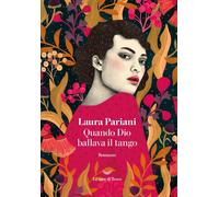 Libri Laura Pariani - Quando Dio Ballava Il Tango
