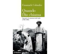 Quando Dio chiama. I gesuiti e le missioni nelle Indie (1560-1960)