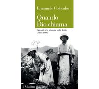Libri Emanuele Colombo - Quando Dio Chiama. I Gesuiti E Le Missioni Nelle Indie