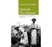 Libri Emanuele Colombo - Quando Dio Chiama. I Gesuiti E Le Missioni Nelle Indie