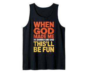 Quando Dio Mi ha Fatto, Grinned ha Detto Che sarà Divertente Canotta