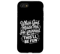 Quando Dio mi ha fatto, ha grinato e ha detto che sarà divertente Custodia per iPhone SE (2020) / 7/8
