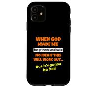 Quando Dio mi ha fatto sorridere e ha detto divertente Custodia per iPhone 11
