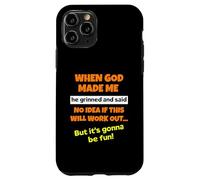 Quando Dio mi ha fatto sorridere e ha detto divertente Custodia per iPhone 11 Pro