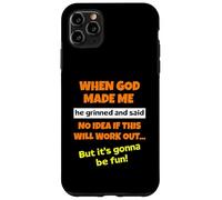 Quando Dio mi ha fatto sorridere e ha detto divertente Custodia per iPhone 11 Pro Max
