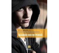 Quando Dio mi pensò