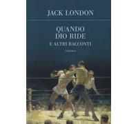 Quando Dio ride e altri racconti