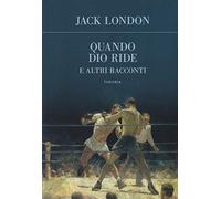 Quando Dio ride e altri racconti