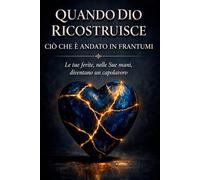 Quando Dio Ripristina Ciò Che È Spezzato