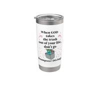 Quando Dio Takes the Trash Out Don't Go Dumpster Diving - Divertente Bicchiere termico in acciaio inox doppia parete