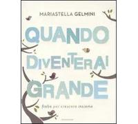Quando diventerai grande. Fiabe per crescere insieme