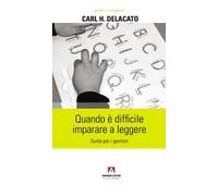 Quando è difficile imparare a leggere. Guida per i genitori