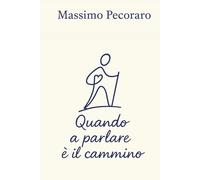 Quando è il Cammino a parlare