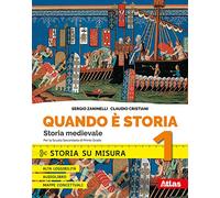 Quando è storia. Storia su misura. Per la Scuola media. Con ebook. Con espansioni online. Storia medievale (Vol. 1)