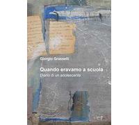 Quando eravamo a scuola. Diario di un adolescente