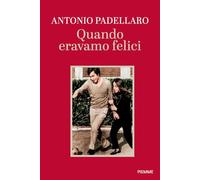 Quando eravamo felici