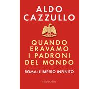Quando eravamo i padroni del mondo. Roma: l'impero infinito - 202