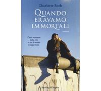 Quando eravamo immortali