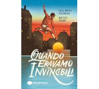 Quando eravamo invincibili