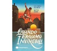 Quando eravamo invincibili